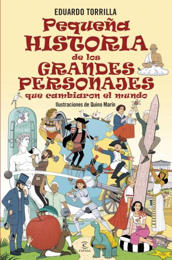 Pequeña historia de los grandes personajes que cambiaron el mundo