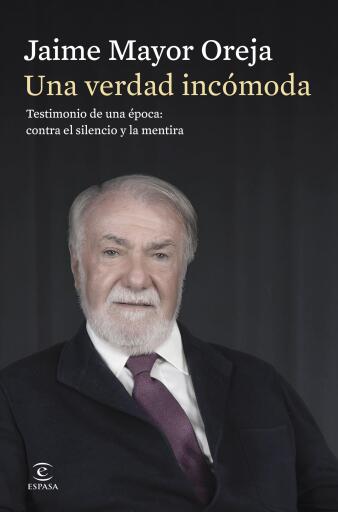 Una verdad incómoda. Testimonio de una época: contra el silencio y la mentira