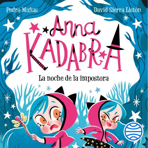 Anna Kadabra 15. La noche de la impostora