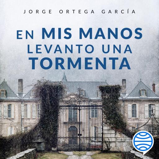 En mis manos levanto una tormenta