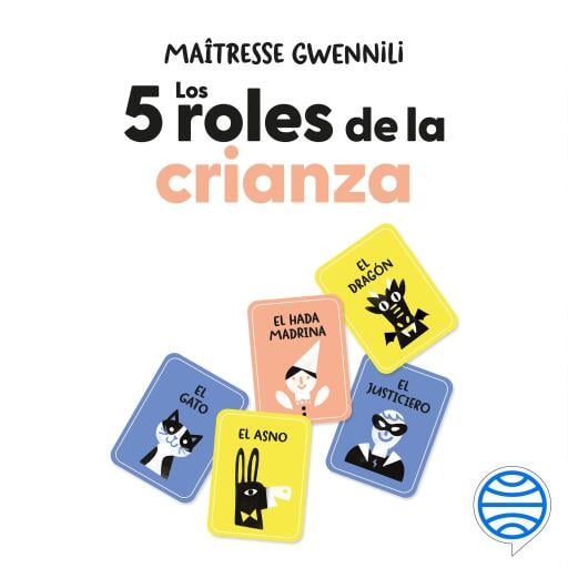 Los 5 roles de la crianza