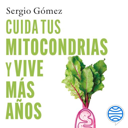 Cuida tus mitocondrias y vive más años