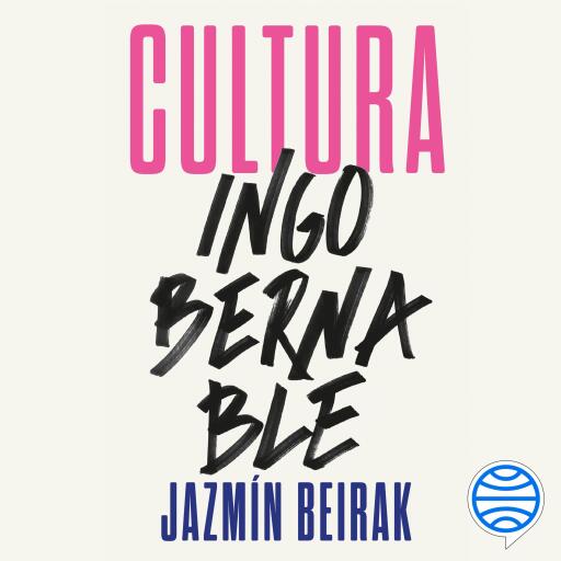 Portada del audiolibro «Cultura ingobernable», de Jazmín Beirak