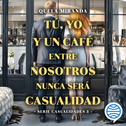 Tú, yo y un café entre nosotros nunca será casualidad
