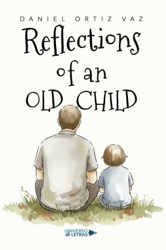 Portada del libro «Reflections of an old child», de Daniel Ortiz Vaz
