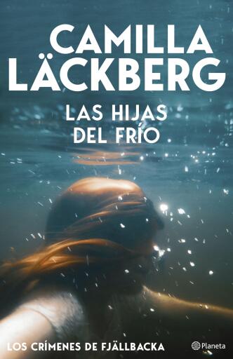 Portada del libro «Las hijas del frío (Los crímenes de Fjällbacka)», de Camilla Läckberg