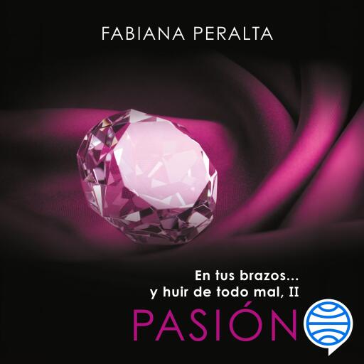 Portada del audiolibro «En tus brazos... y huir de todo mal, II. Pasión», de Fabiana Peralta