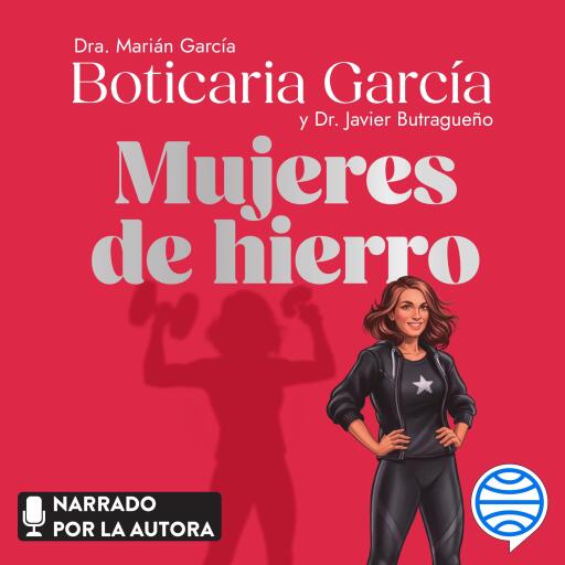 Portada del audiolibro «Mujeres de hierro», de Boticaria García, Javier Butragueño