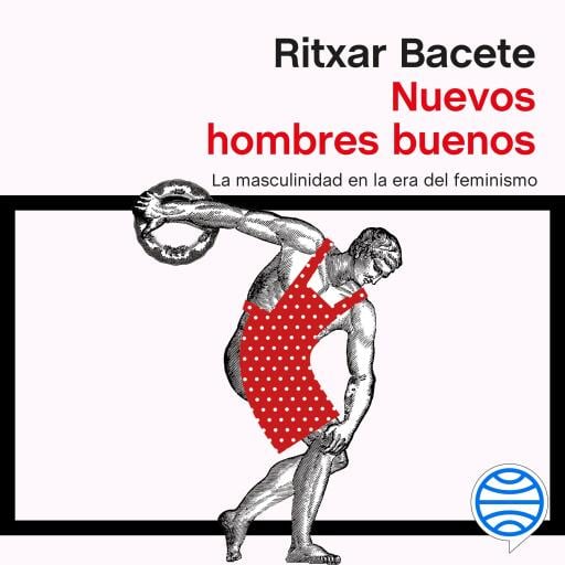 Portada del audiolibro «Nuevos hombres buenos», de Ritxar Bacete