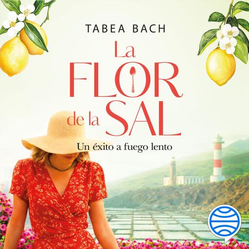 Portada del audiolibro «La flor de la sal. Un éxito a fuego lento», de Tabea Bach