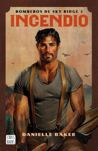 Portada del libro «Incendio», de Danielle Baker