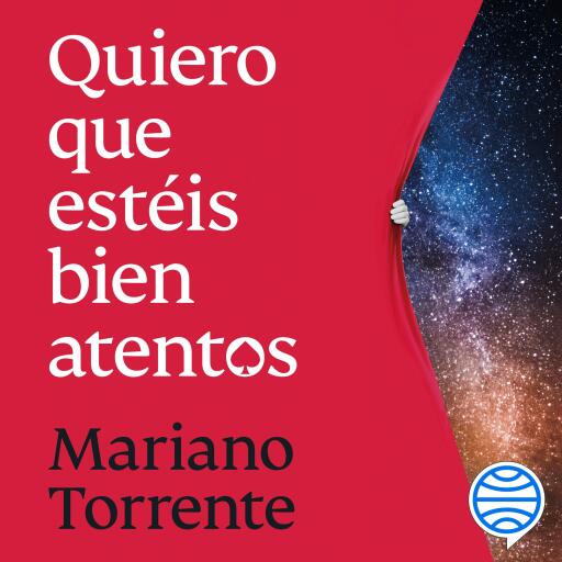 Portada del audiolibro «Quiero que estéis bien atentos», de Mariano Torrente