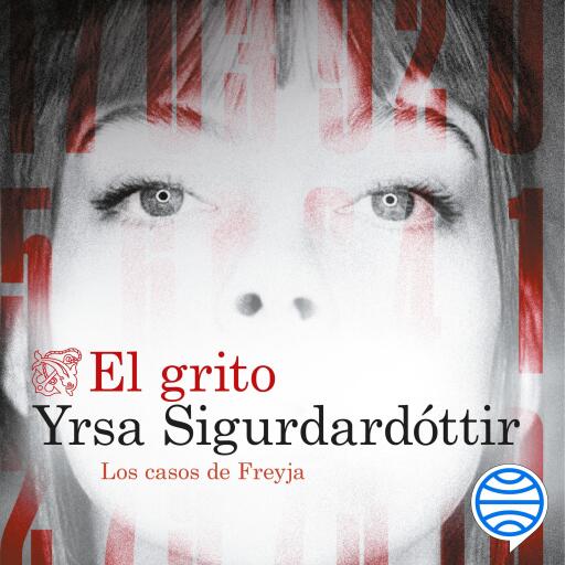 Portada del audiolibro «El grito», de Yrsa Sigurdardóttir