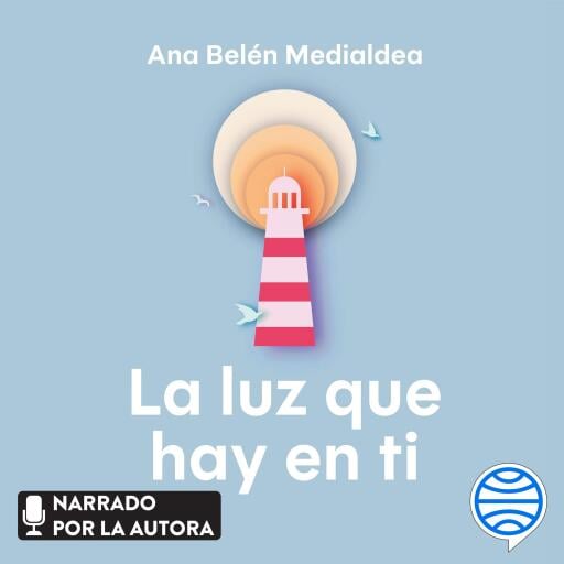 Portada del audiolibro «La luz que hay en ti», de Ana Belén Medialdea