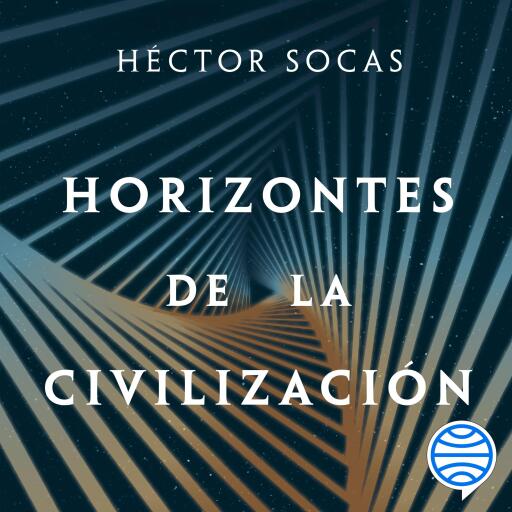 Portada del audiolibro «Horizontes de la civilización», de Héctor Socas