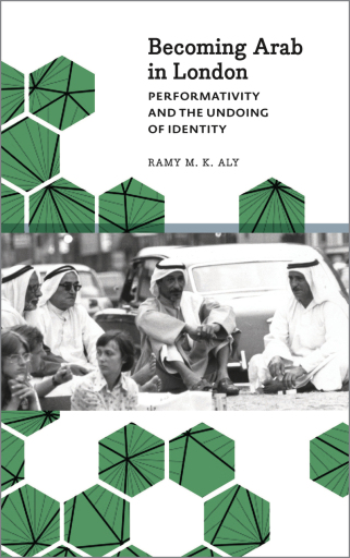 Portada del libro «Becoming Arab in London», de Ramy M. K. Aly