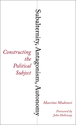 Portada del libro «Subalternity, Antagonism, Autonomy», de Massimo Modonesi