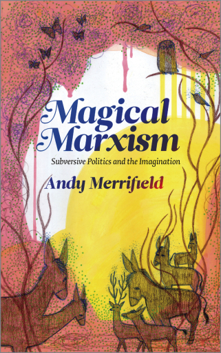 Portada del libro «Magical Marxism», de Andy Merrifield