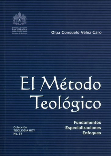 El método teológico : fundamentos, especializaciones, enfoques