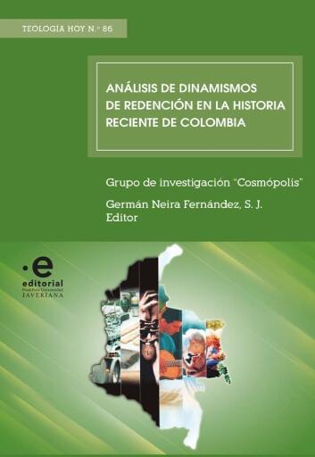 ANÁLISIS DE DINAMISMOS DE REDENCIÓN EN LA HISTORIA RECIENTE DE COLOMBIA