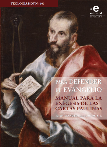 PARA DEFENDER EL EVANGELIO: Manual para la exégesis de las cartas paulinas