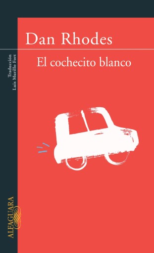 Portada del libro «El cochecito blanco», de Dan Rhodes