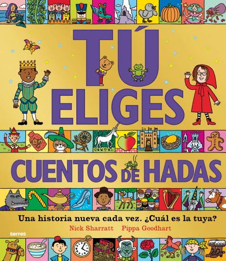 Tú eliges - Cuentos de hadas. Una historia nueva cada vez. ¿Cuál es la tuya?