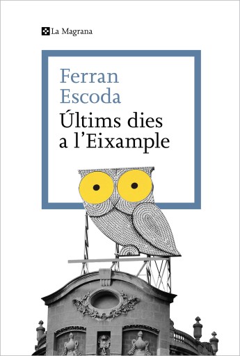 Portada del libro «Últims dies a l'Eixample», de Ferran Escoda