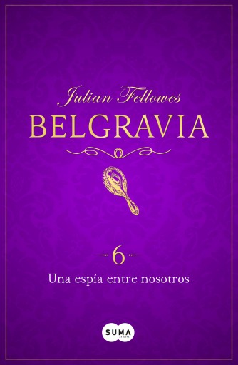 Una espía entre nosotros (Belgravia 6)