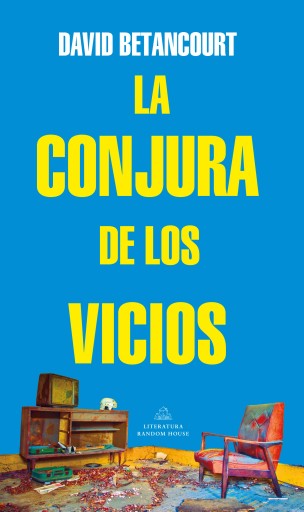 Portada del libro «La conjura de los vicios», de David Betancourt