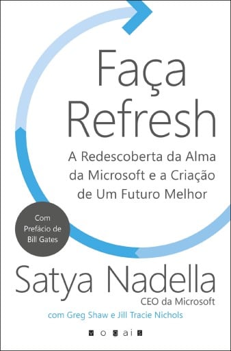 Faça Refresh: A Redescoberta da Alma da Microsoft e a Criação de Um Futuro Melhor