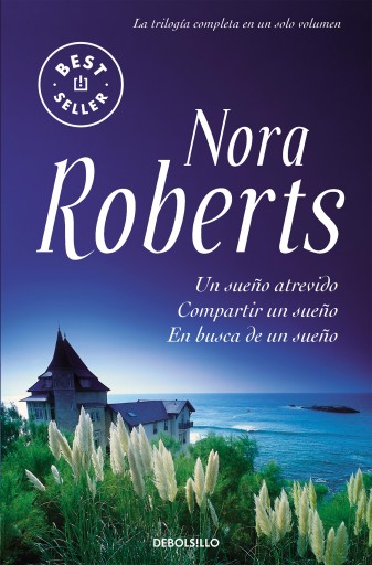 Portada del libro «Trilogía de los sueños (Un sueño atrevido | Compartir un sueño | En busca de un sueño) (Colección Alfaguara Clásicos 3)», de Nora Roberts