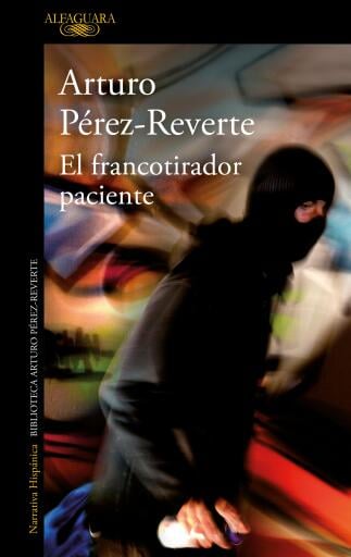 Portada del libro «El francotirador paciente», de Arturo Pérez-Reverte
