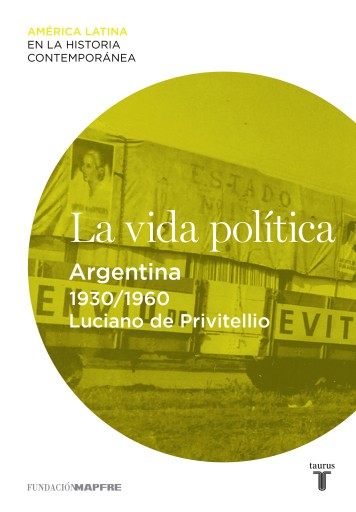 La vida política. Argentina (1930-1960)