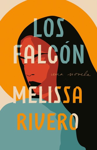 Portada del libro «Los Falcón», de Melissa Rivero