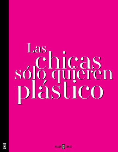 Portada del libro «Las chicas sólo quieren plástico», de Isadora Montelongo