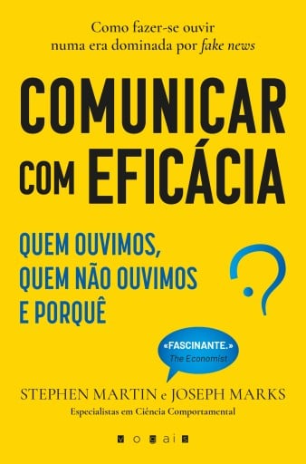 Portada del libro «Comunicar com Eficácia: Quem Ouvimos, Quem Não Ouvimos e Porquê», de Stephen Martin, Joseph Marks