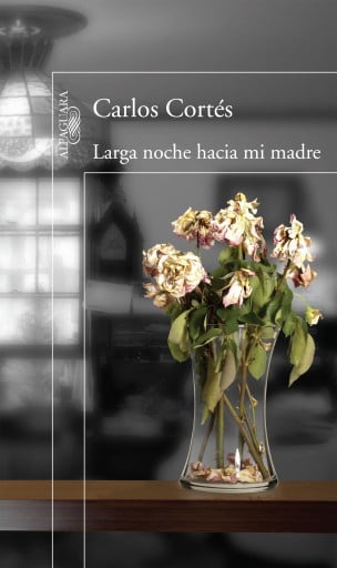 Portada del libro «Larga noche hacia mi madre», de Carlos Cortes