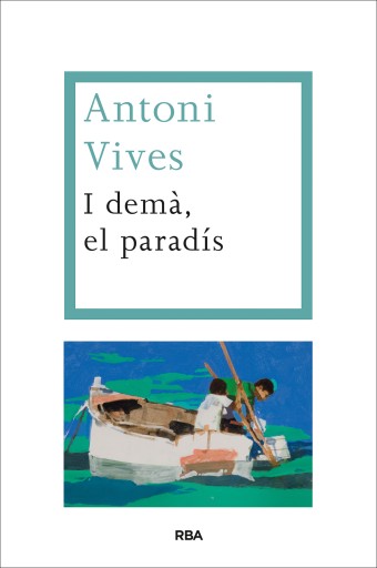 Portada del libro «I demà, el paradís», de Antoni Vives