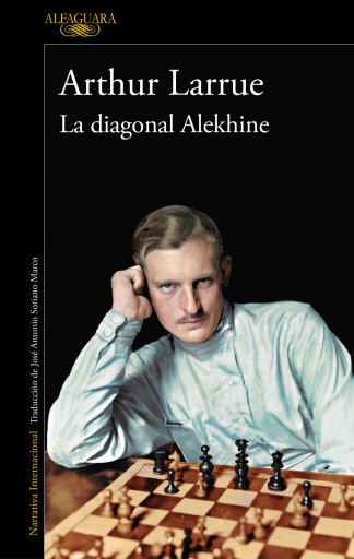 Portada del libro «La diagonal Alekhine», de Arthur Larrue