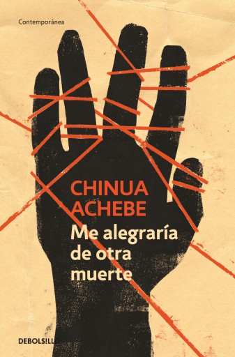 Portada del libro «Me alegraría de otra muerte», de Chinua Achebe