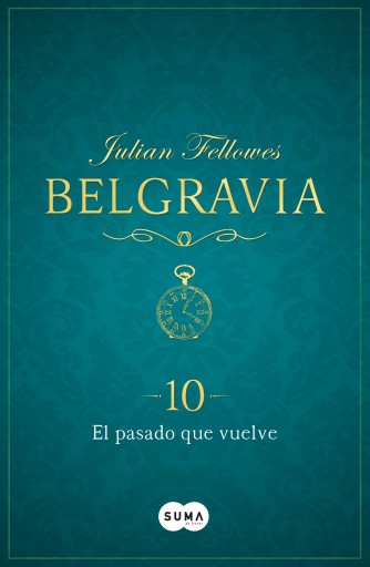 El pasado que vuelve (Belgravia 10)
