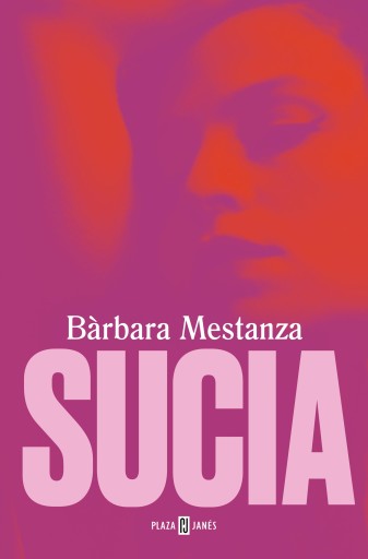 Portada del libro «Sucia», de Bàrbara Mestanza