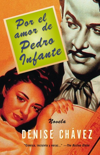 Portada del libro «Por el amor de Pedro Infante», de Denise Chávez