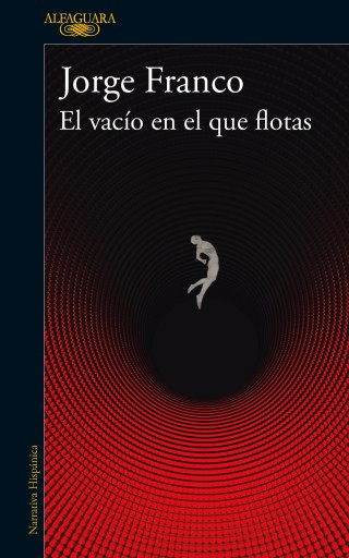 Portada del libro «El vacío en el que flotas», de Jorge Franco