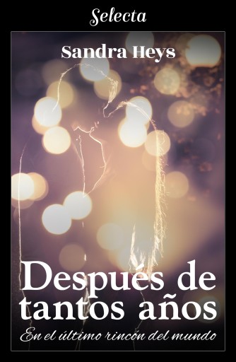 Portada del libro «Después de tantos años (En el último rincón del mundo 2)», de Sandra Heys