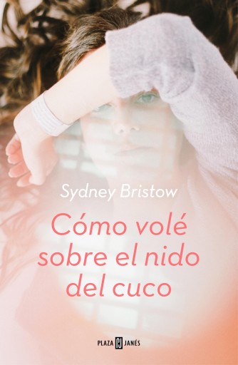 Portada del libro «Cómo volé sobre el nido del cuco», de Sydney Bristow
