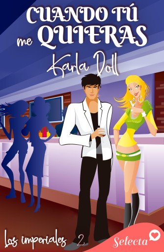Portada del libro «Cuando tú me quieras (Los imperiales 2)», de Karla Doll
