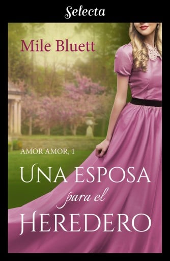 Portada del libro «Una esposa para el heredero (Amor amor 1)», de Mile Bluett