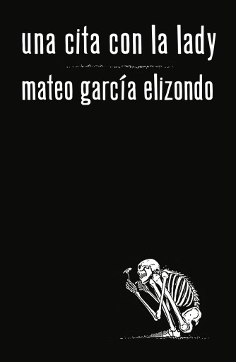 Portada del libro «Una cita con la Lady», de Mateo García Elizondo